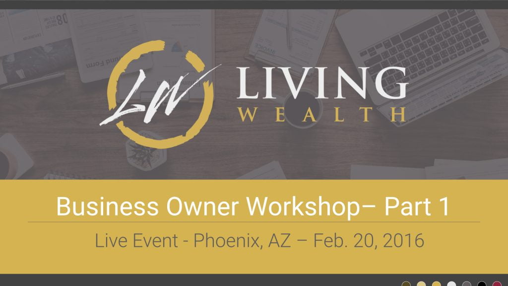 Business Owner Workshop, Phoenix, AZ - Feb. 20, 2016 - Part 1