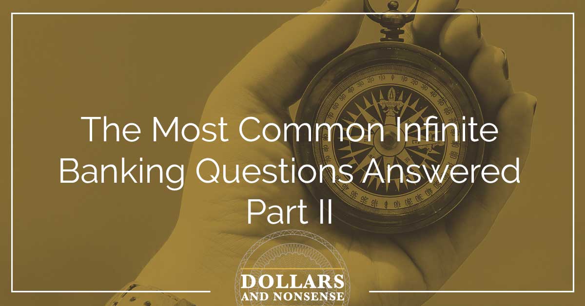 E87: The Most Common Infinite Banking Questions Answered Part II