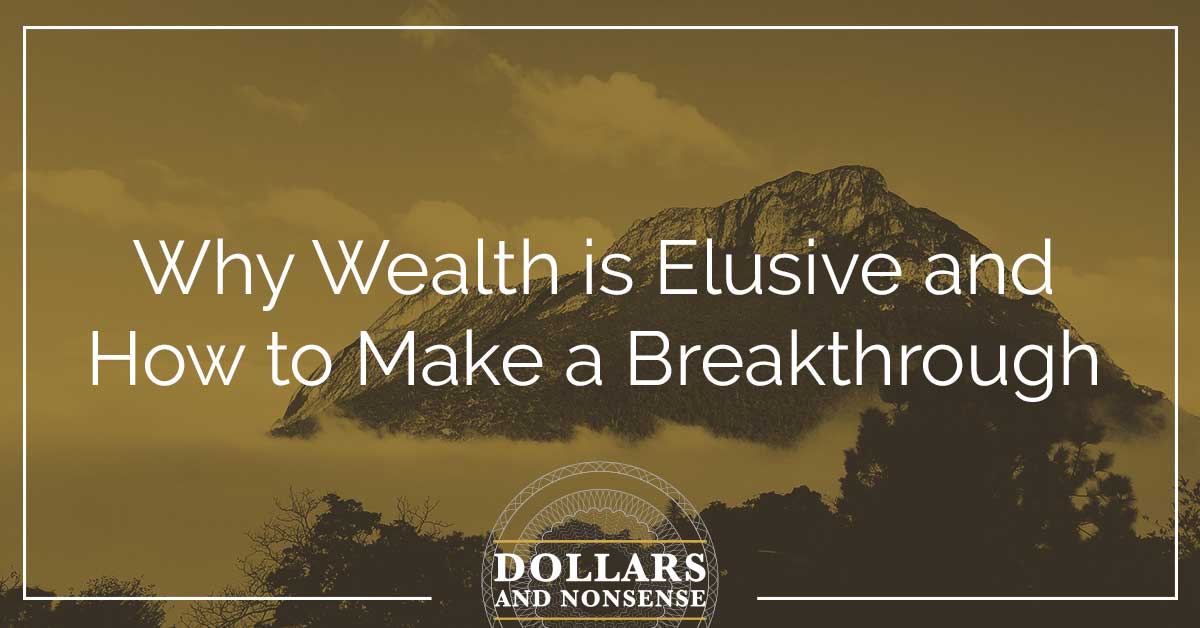 E92: Why Wealth is Elusive and How to Make a Breakthrough