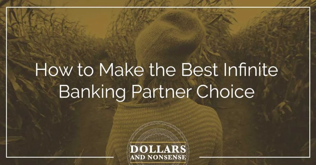 E98: How to Make the Best Infinite Banking Partner Choice