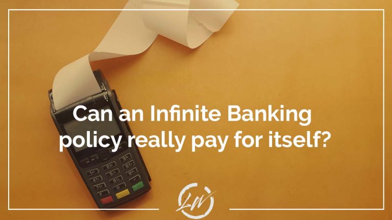 Can an Infinite Banking policy really pay for itself?
