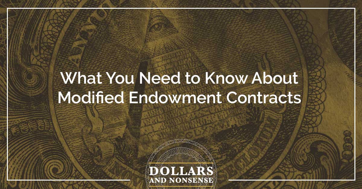 Modified Endowment Contracts - E108: What You Need to Know About Modified Endowment Contracts - ep108