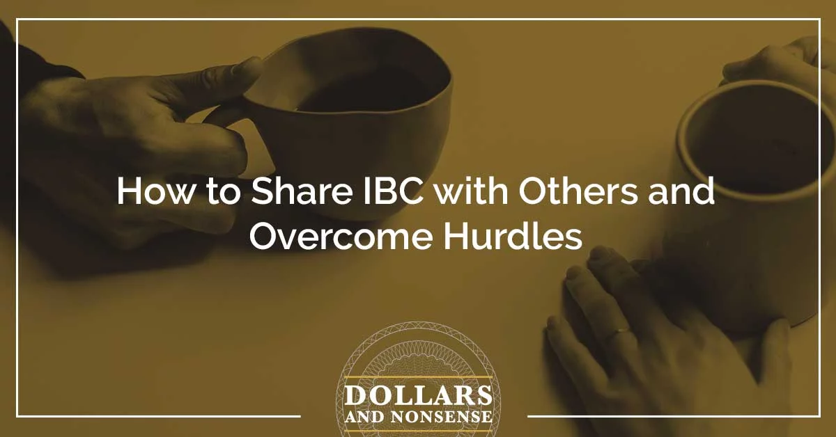E112: How to Share IBC with Others and Overcome Hurdles