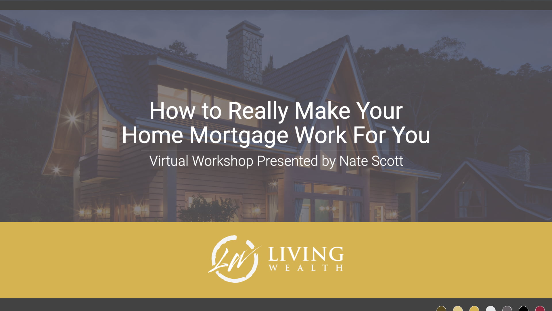 How to Really Make Your  Home Mortgage Work For You