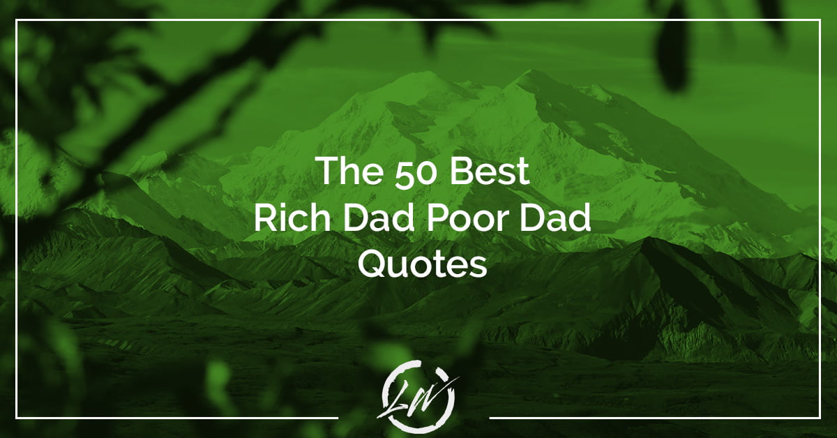 The Most Inspiring Rich Dad Poor Dad Quotes