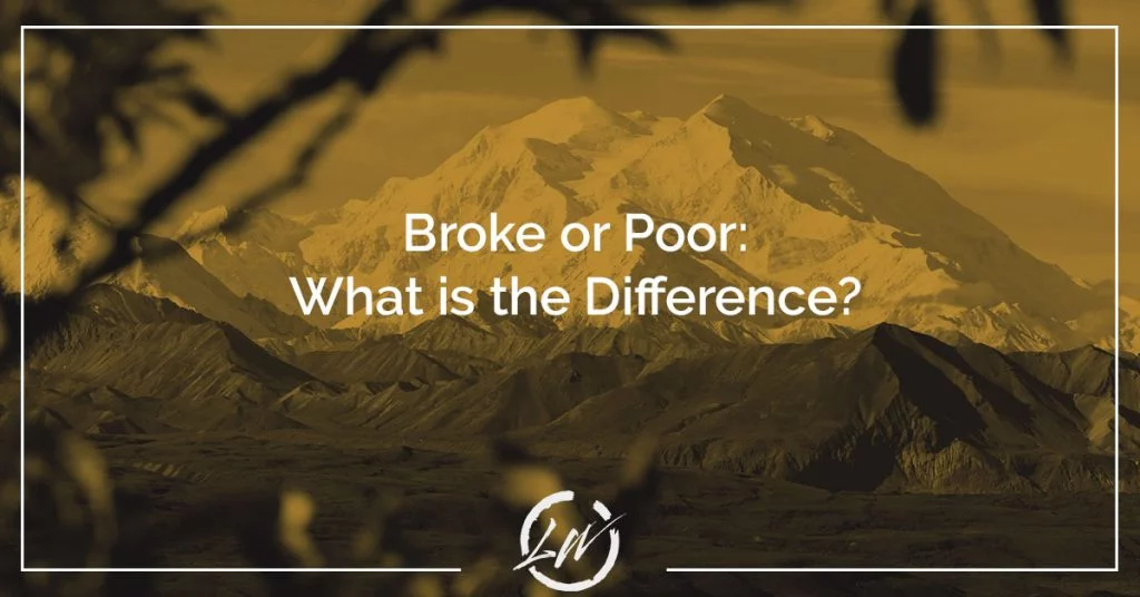 Broke and Poor: The difference between the two