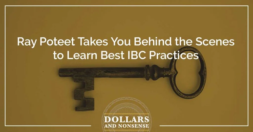 E125 Ray Poteet Takes You Behind the Scenes to Learn Best IBC Practices