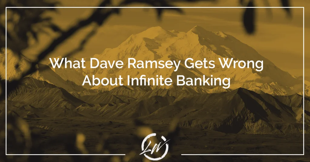 What Dave Ramsey Gets Wrong About Infinite Banking