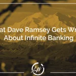What Dave Ramsey Gets Wrong About Infinite Banking
