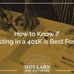 E128: How to Know if Investing in a 401K is Best For You