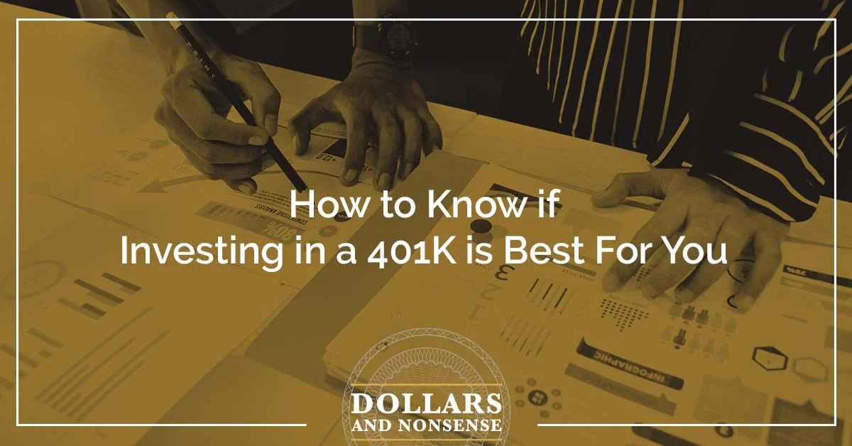 E128: How to Know if Investing in a 401K is Best For You