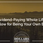 E132: How Dividend-Paying Whole Life Grow and Allow for Being Your Own Banker