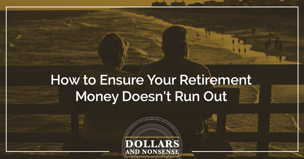 E139: How to Ensure Your Retirement Money Doesn't Run Out