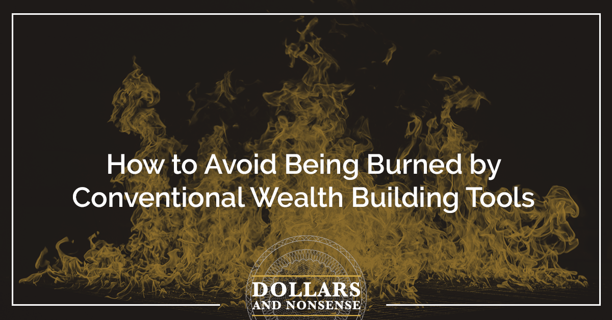E147: How to Avoid Being Burned by Conventional Wealth Building Tools