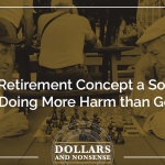 E150: Is the Retirement Concept a Socialist Idea Doing More Harm than Good?