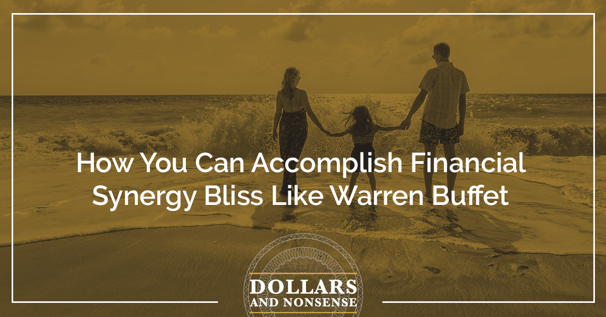 E155: How You Can Accomplish Financial Synergy Bliss Like Warren Buffet