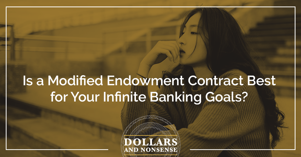 E159: Is a Modified Endowment Contract Best for Your Infinite Banking Goals?