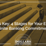 E160: Success Key: 4 Stages for Your Effective Infinite Banking Commitment