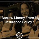 Can I borrow money from my life insurance policy