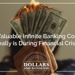 E166: How Valuable Infinite Banking Concept Really is During Financial Crisis