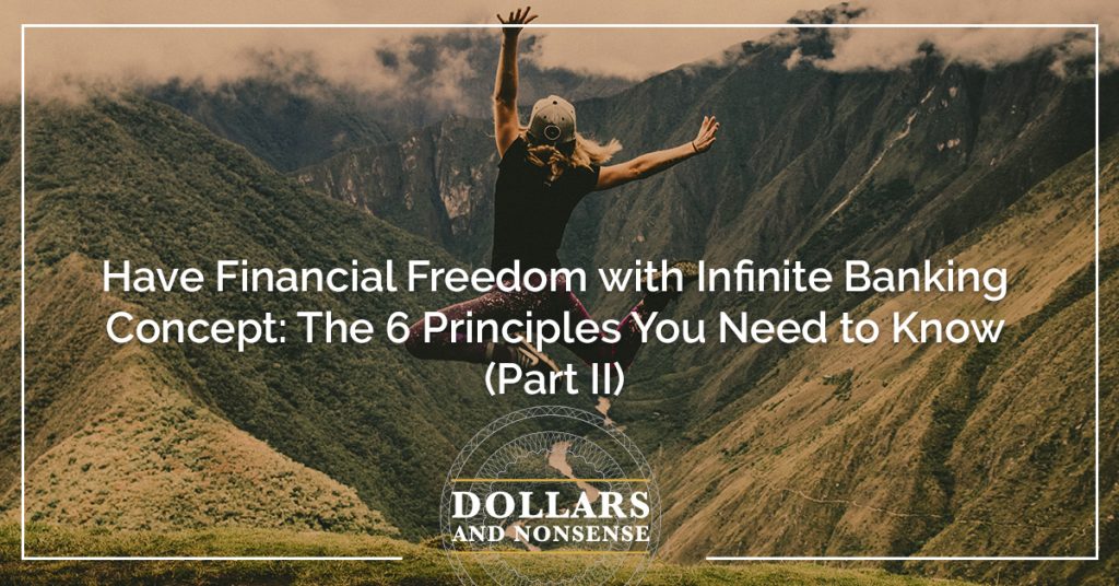 E172: Have Financial Freedom with Infinite Banking Concept: The 6 Principles You Need to Know (Part II)