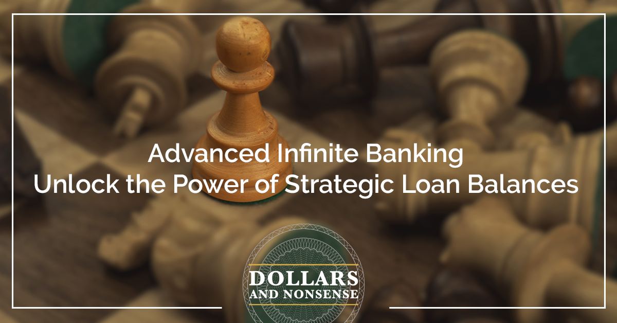 E175: Advanced Infinite Banking: Unlock the Power of Strategic Loan Balances