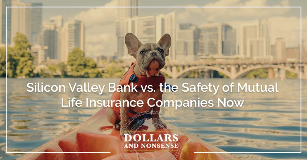 E175 Bonus: Silicon Valley Bank vs. the Safety of Mutual Life Insurance Companies Now