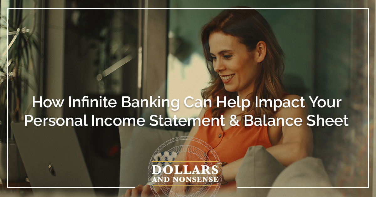 E177: How Infinite Banking Can Help Impact Your Personal Income Statement & Balance Sheet