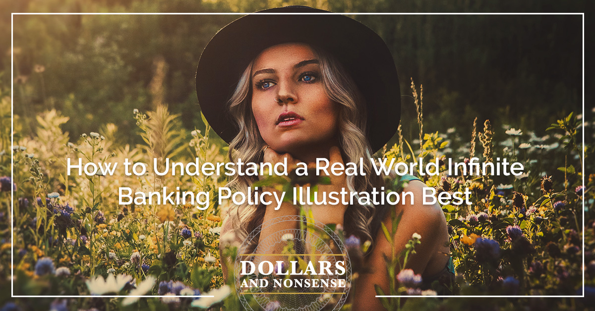 E204: How to Understand a Real-World Infinite Banking Policy Illustration Best
