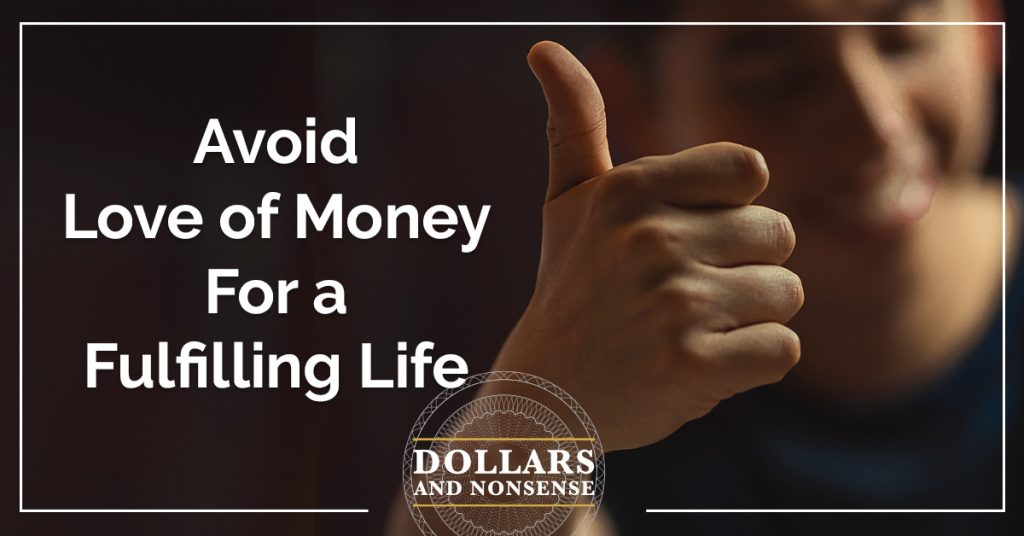 E205: How to Avoid the Love of Money to Finally Live a Fulfilling Life