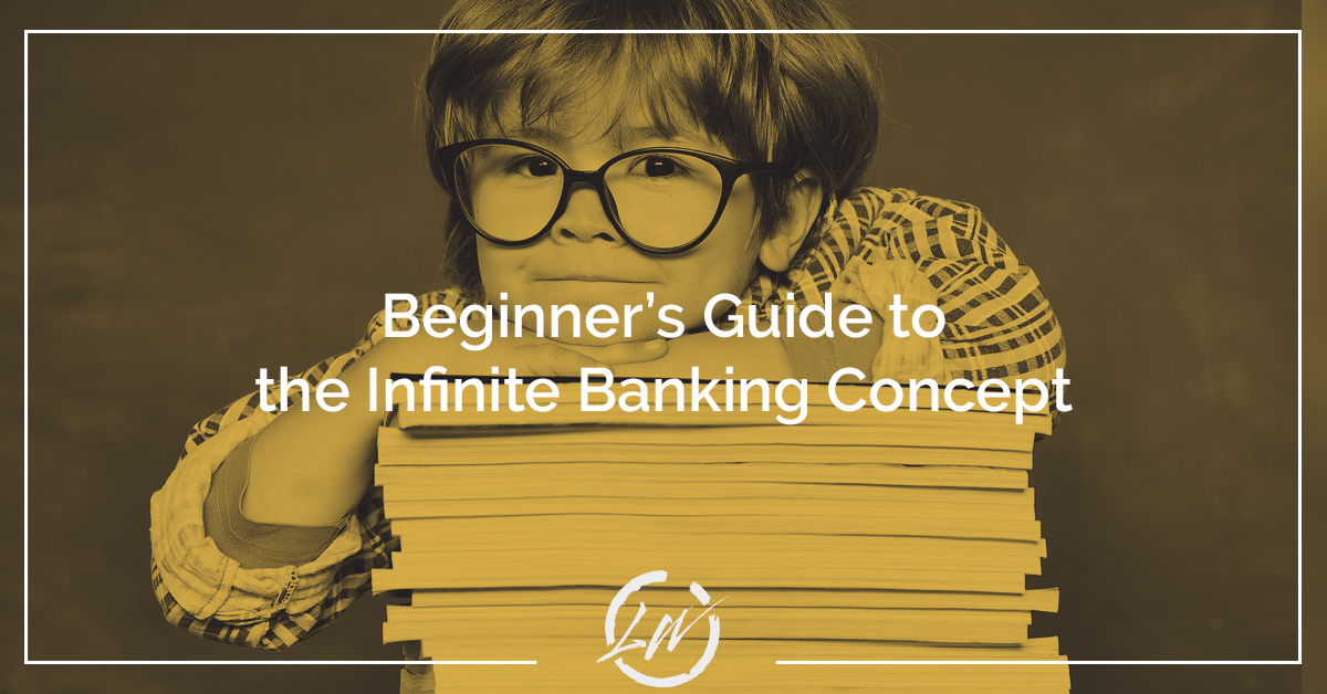 infinite banking concept (IBC) beginner's guide 