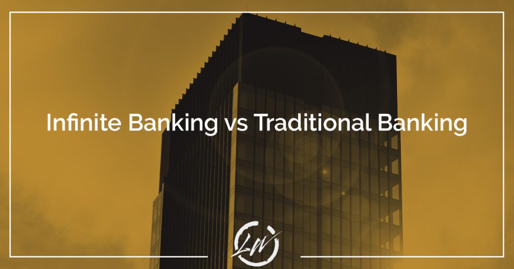 infinite banking vs traditional banking