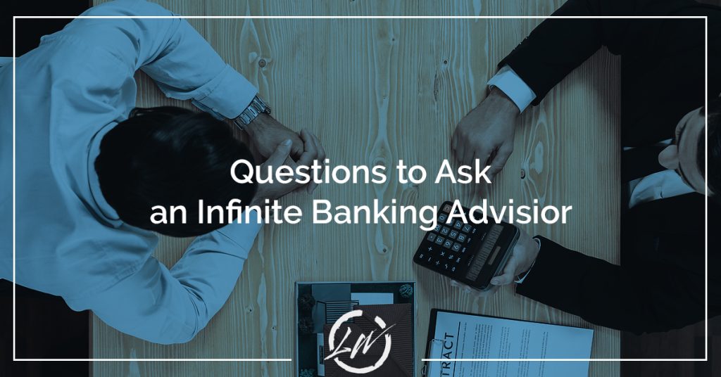 questions to ask Infinite Banking advisor
