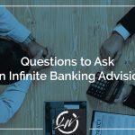 questions to ask Infinite Banking advisor