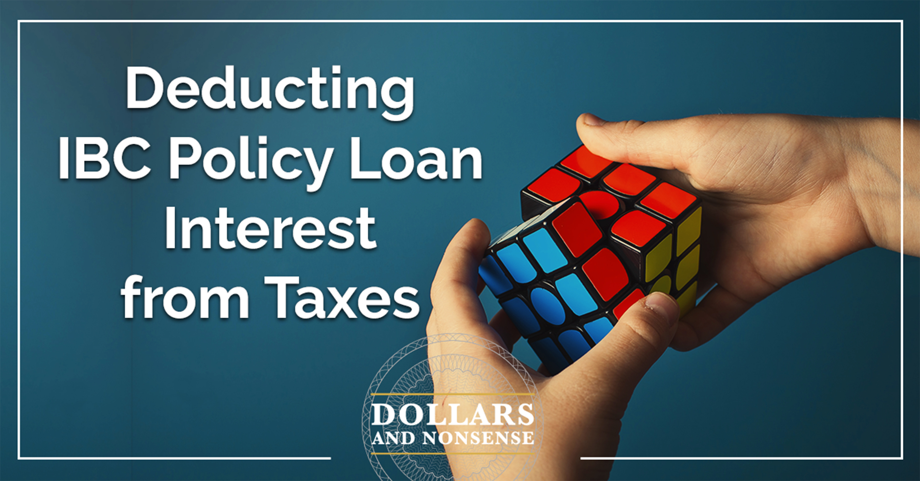 E209: How to Deduct Policy Loan Interest from Your Taxes and Save Money