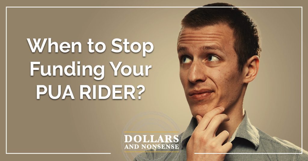 E210: Is it Crazy to Stop Putting Money into the Infinite Banking PUA Rider?
