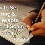 E215: Exactly How to Set Daring and Achievable Financial Goals in 2024